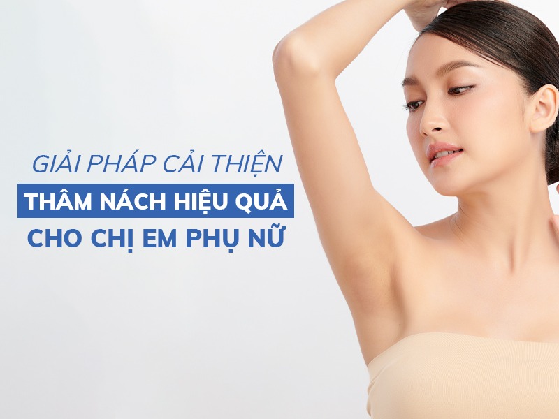 Sản phẩm trị thâm nách an toàn