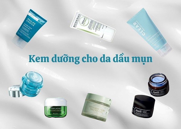 Kem dưỡng ẩm cho da dầu mụn
