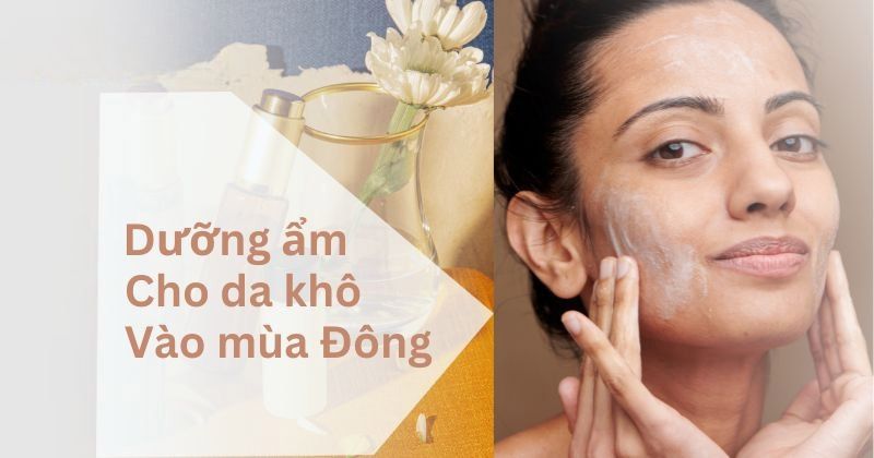 Dưỡng ẩm là bước không thể thiếu khi chăm sóc da mùa đông